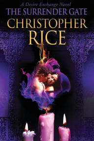 Title: The Surrender Gate: A Desire Exchange Novel, Author: Christopher Rice