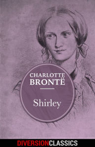 Title: Shirley (Diversion Classics), Author: Charlotte Brontë