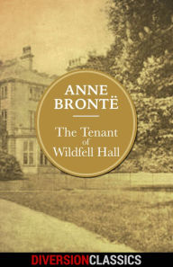 Title: The Tenant of Wildfell Hall (Diversion Illustrated Classics), Author: Anne Bronte