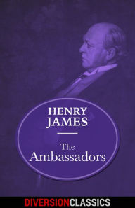Title: The Ambassadors (Diversion Classics), Author: Henry James
