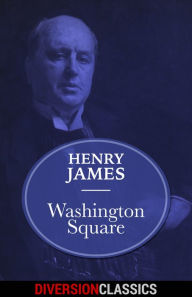 Title: Washington Square (Diversion Classics), Author: Henry James