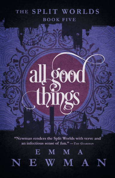 All Good Things: The Split Worlds - Book Five