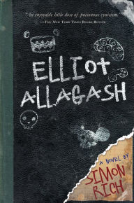 Title: Elliot Allagash, Author: Simon Rich