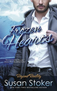 Title: Frozen Hearts: Beyond Reality Series, Book 3, Author: Susan Stoker