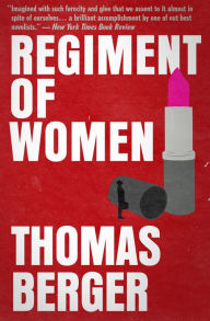Title: Regiment of Women, Author: Thomas Berger
