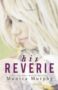 Title: His Reverie, Author: Monica Murphy