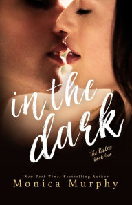 Title: In The Dark, Author: Monica Murphy