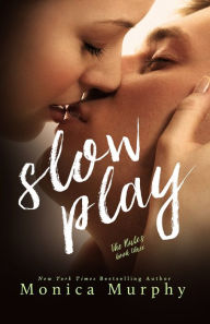 Title: Slow Play, Author: Monica Murphy