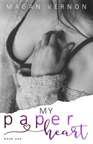 Title: My Paper Heart, Author: Magan Vernon