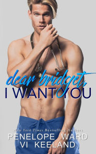 Title: Dear Bridget, I Want You, Author: Penelope Ward