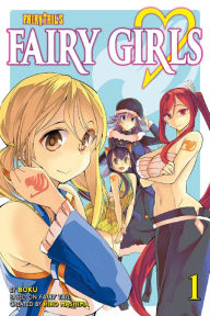 Title: Fairy Girls: Volume 1, Author: Hiro Mashima