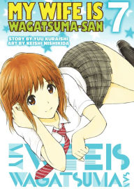 Title: My Wife is Wagatsuma-san: Volume 7, Author: Yuu Kuraishi