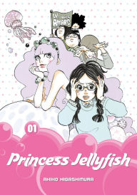 Title: Princess Jellyfish, Volume 1, Author: Akiko Higashimura