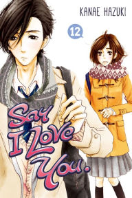 Title: Say I Love You., Volume 12, Author: Kanae Hazuki