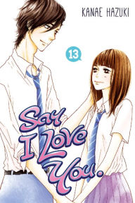 Title: Say I Love You., Volume 13, Author: Kanae Hazuki