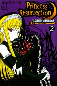 Title: Princess Resurrection: Volume 2, Author: Yasunori Mitsunaga