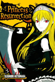 Title: Princess Resurrection: Volume 3, Author: Yasunori Mitsunaga