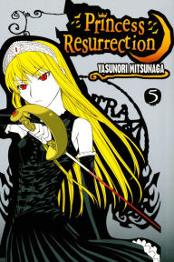 Title: Princess Resurrection: Volume 5, Author: Yasunori Mitsunaga