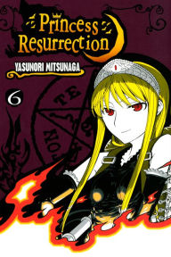 Title: Princess Resurrection: Volume 6, Author: Yasunori Mitsunaga