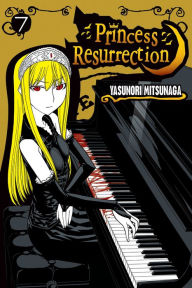 Title: Princess Resurrection: Volume 7, Author: Yasunori Mitsunaga