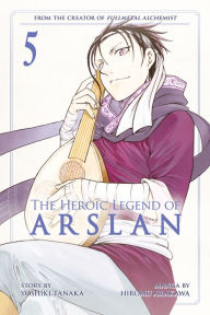 Title: The Heroic Legend of Arslan, Volume 5, Author: Yoshiki Tanaka