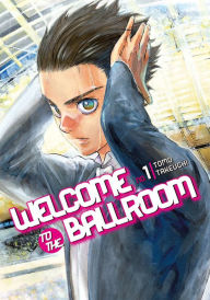 Title: Welcome to the Ballroom, Volume 1, Author: Tomo Takeuchi