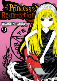 Title: Princess Resurrection: Volume 9, Author: Yasunori Mitsunaga