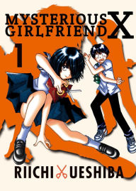 Title: Mysterious Girlfriend X: Volume 1, Author: Riichi Ueshiba