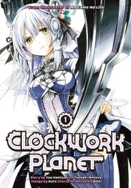 Title: Clockwork Planet, Volume 1, Author: Yuu Kamiya