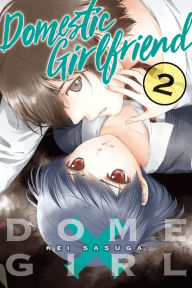 Title: Domestic Girlfriend, Volume 2, Author: Kei Sasuga