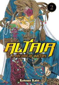 Title: Altair: A Record of Battles: Volume 2, Author: Kotono Kato