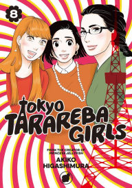 Title: Tokyo Tarareba Girls, Volume 8, Author: Akiko Higashimura