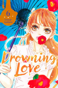 Title: Drowning Love, Volume 6, Author: George Asakura