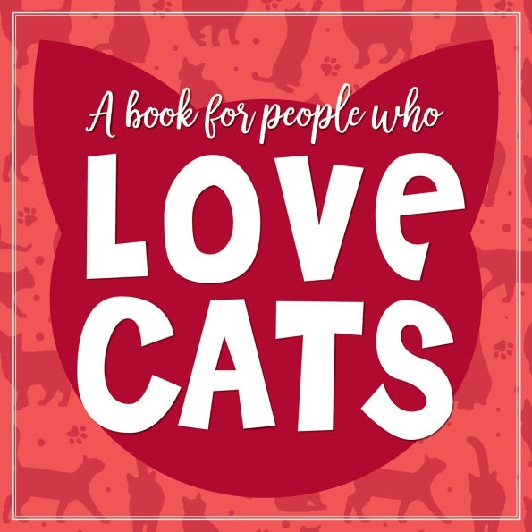 (A Book for People who) Love Cats Hardcover Book