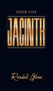 Title: Jacinth: Book Five, Author: Randall Glenn
