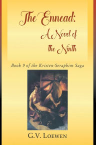 Title: The Ennead: Book 9 of the Kristen-Seraphim Saga, Author: G V Loewen