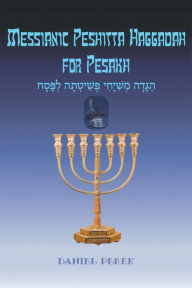 Title: Messianic Peshitta Haggadah for Pesakh, Author: Daniel Perek