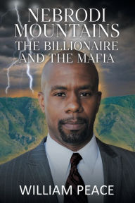 Title: Nebrodi Mountains: The Billionaire and the Mafia, Author: William Peace