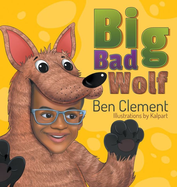 Big Bad Wolf by Ben Clement, Kalpart, Hardcover Barnes & Noble®