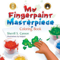 Title: My Fingerpaint Masterpiece Coloring Book, Author: Sherrill S. Cannon