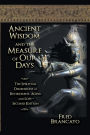 Ancient Wisdom And The Measure Of Our Days: The Spiritual Dimensions of Retirement, Aging and Loss-Second Edition
