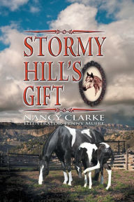 Title: Stormy Hill's Gift, Author: Nancy Clarke