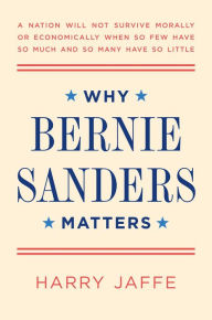 Title: Why Bernie Sanders Matters, Author: Harry Jaffe