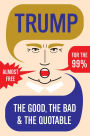 Trump: The Good, The Bad & The Quotable