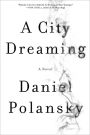 A City Dreaming: A Novel