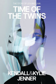 Title: Time of the Twins: The Story of Lex and Livia, Author: Kylie Jenner