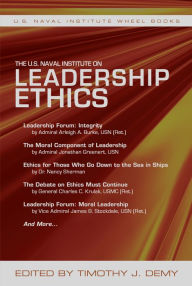 Title: The U.S. Naval Institute on Leadership Ethics: U.S. Naval Institute Wheel Book, Author: Timothy J Demy USN