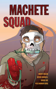 Download books for ipad Machete Squad 9781682471005 English version RTF by Brent Dulak, Kevin Knodell, David Axe, Per Darwin Berg