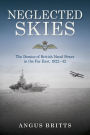 Neglected Skies: The Demise of British Naval Power in the Far East, 1922-42