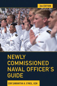 Title: Newly Commissioned Naval Officer's Guide, Author: Samantha Ann O'Neil USN